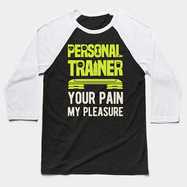 Personal Trainer Gift Funny Baseball T-Shirt by Crea8Expressions